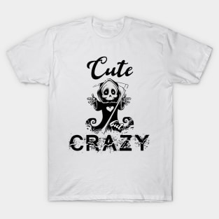 Cute but crazy T-Shirt